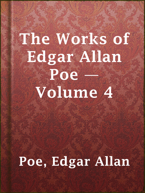 Title details for The Works of Edgar Allan Poe — Volume 4 by Edgar Allan Poe - Available